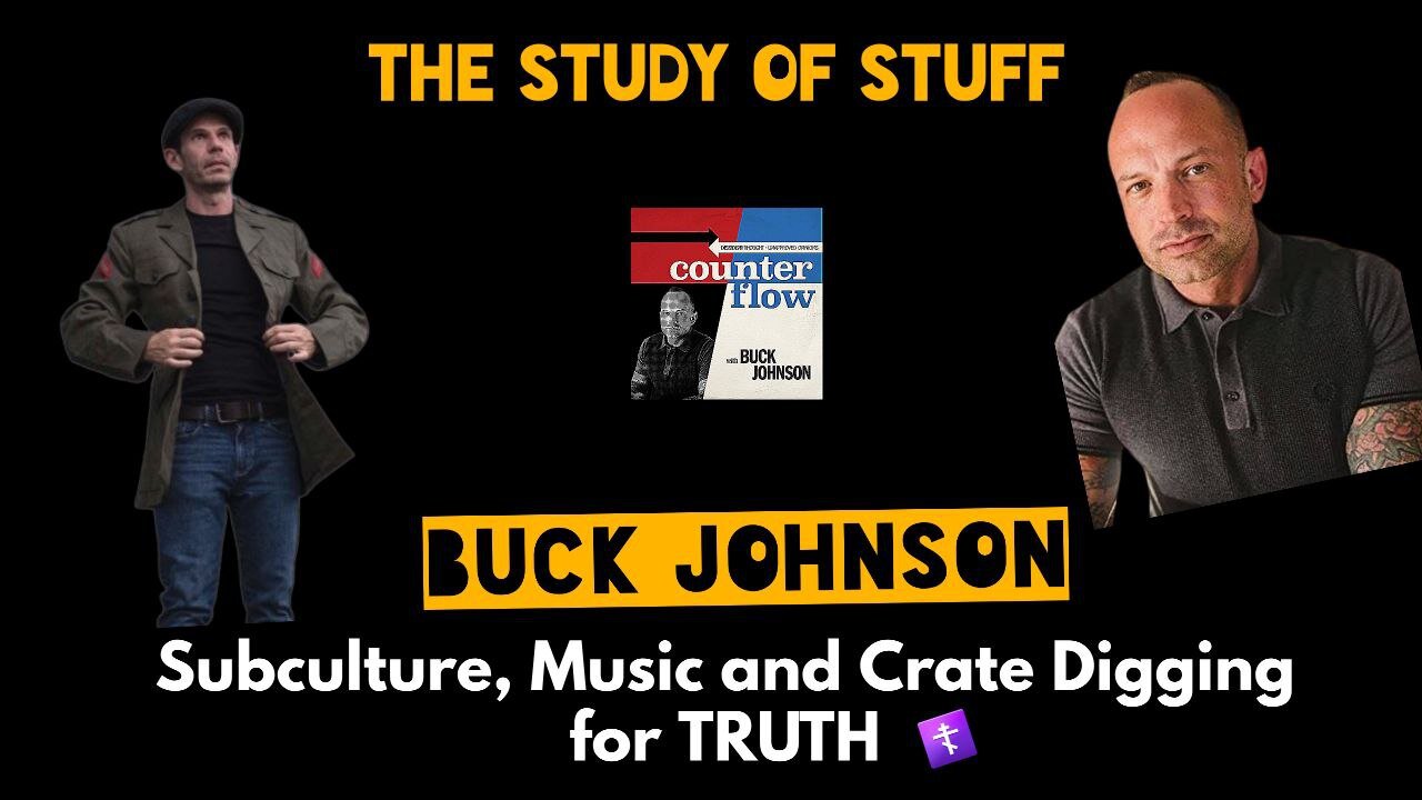 Sub-culture, Music, and ☦️: Crate Digging for Truth - Buck Johnson