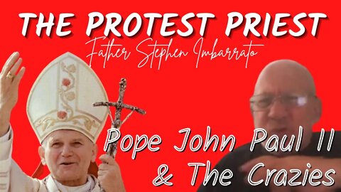 St. John Paul II & The Crazies | Fr. Stephen Imbarrato Live