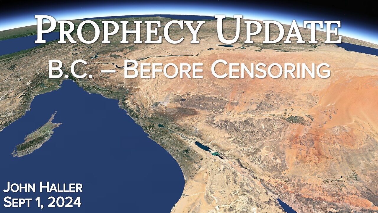 2024 09 01 John Haller's Prophecy Update "B.C. – Before Censoring”