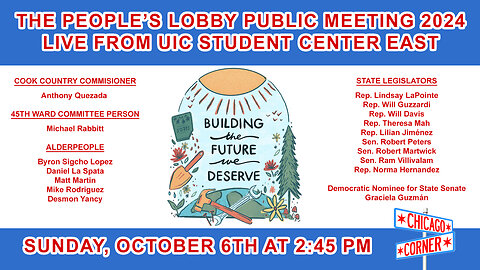 Building the Future We Deserve: The People's Lobby's 2024 Public Meeting Live from UIC