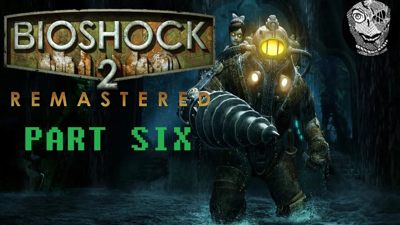 (PART 6) [Gil Alexander] BioShock™ 2 Remastered