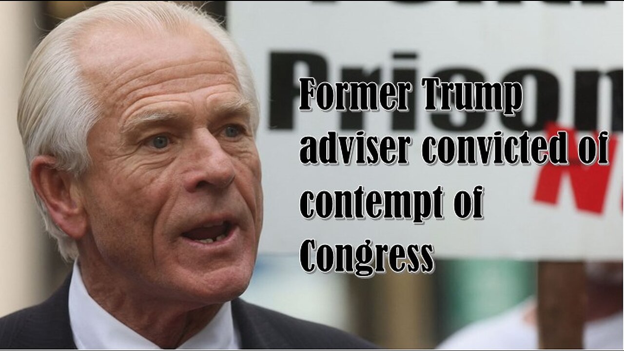 Former Trump White House adviser Peter Navarro convicted of contempt of Congress