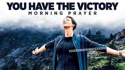 God Has Given You The Victory Over Sin | A Blessed Morning Prayer To Start Your Day | Daily Prayer