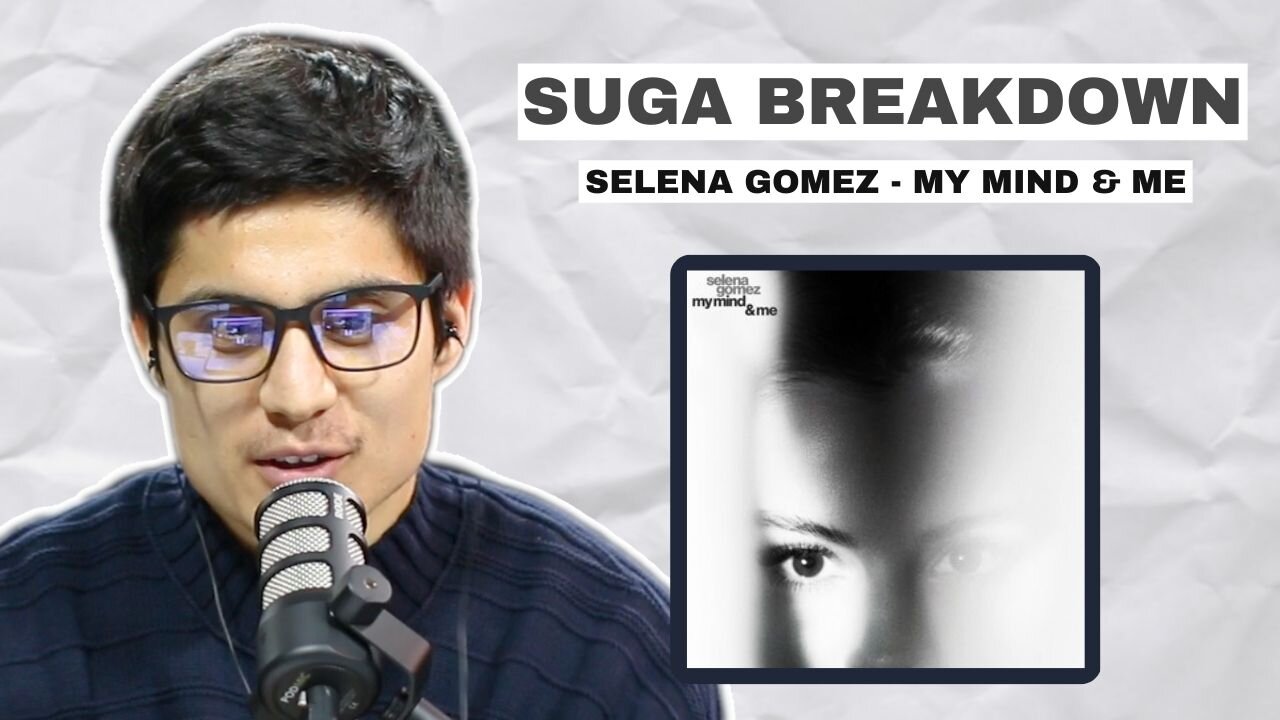 SONG BREAKDOWN: Selena Gomez - My Mind & Me