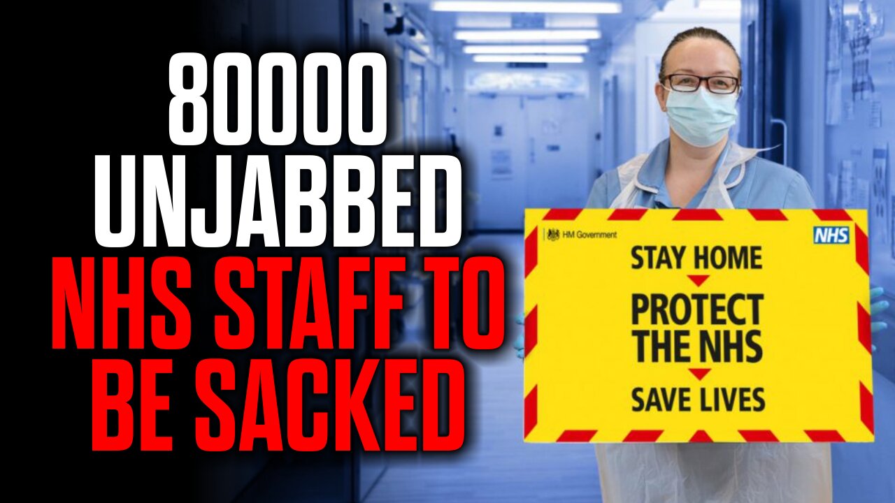 80,000 Unjabbed NHS Staff to be SACKED