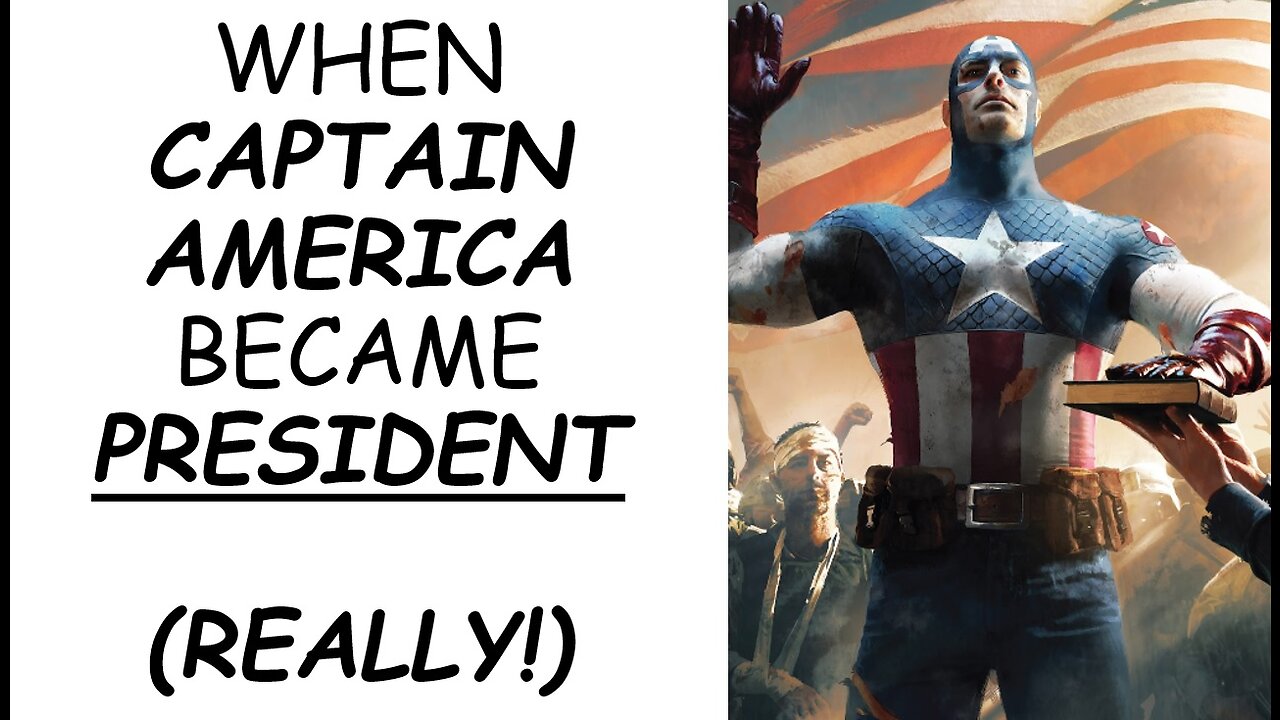 When Captain America Became PRESIDENT (Really!)