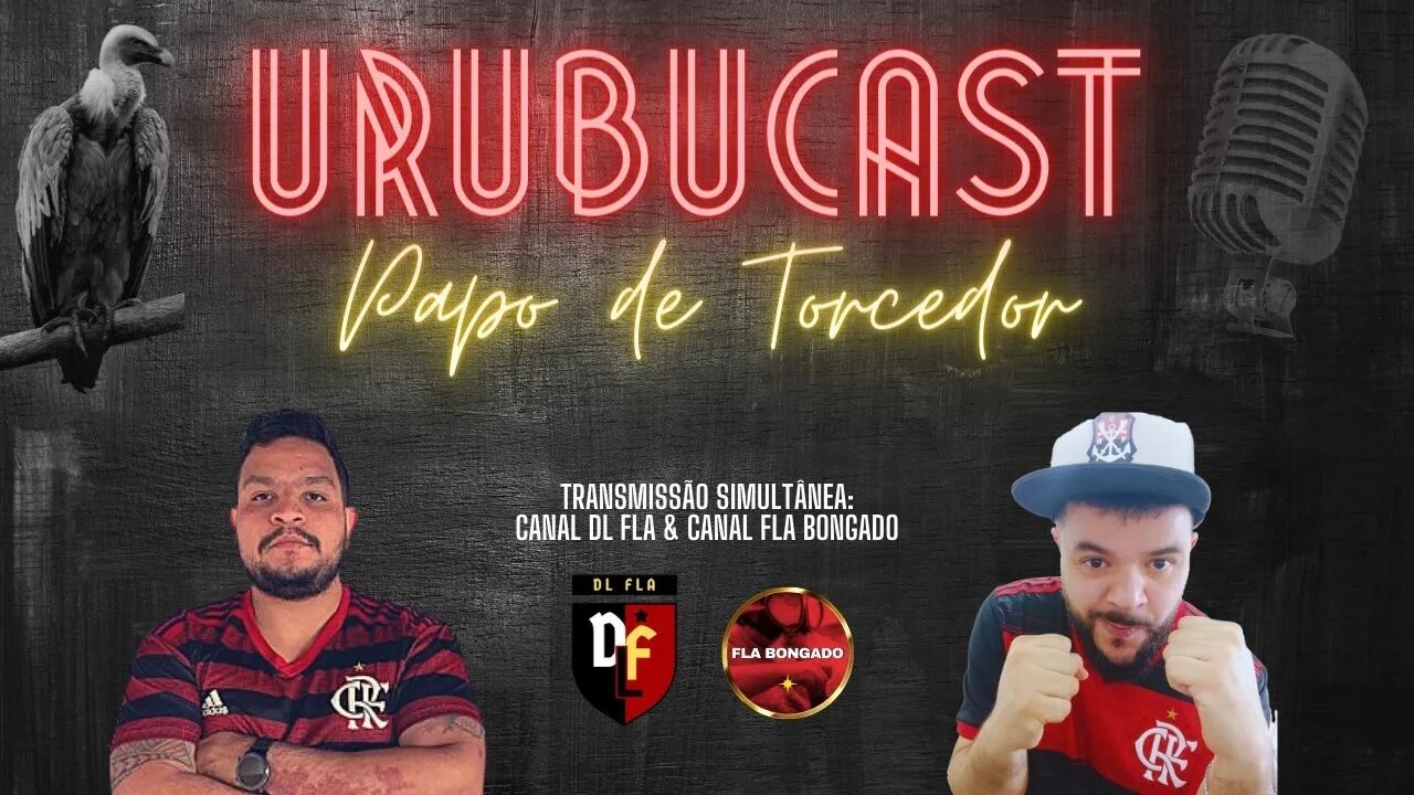 URUBUCAST 01 - O PODCAST DO TORCEDOR RUBRO-NEGRO!