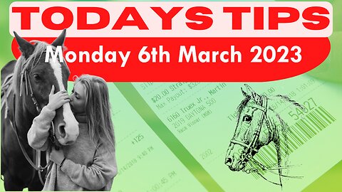 Monday 6th March 2023 9 Free Horse Race Tips