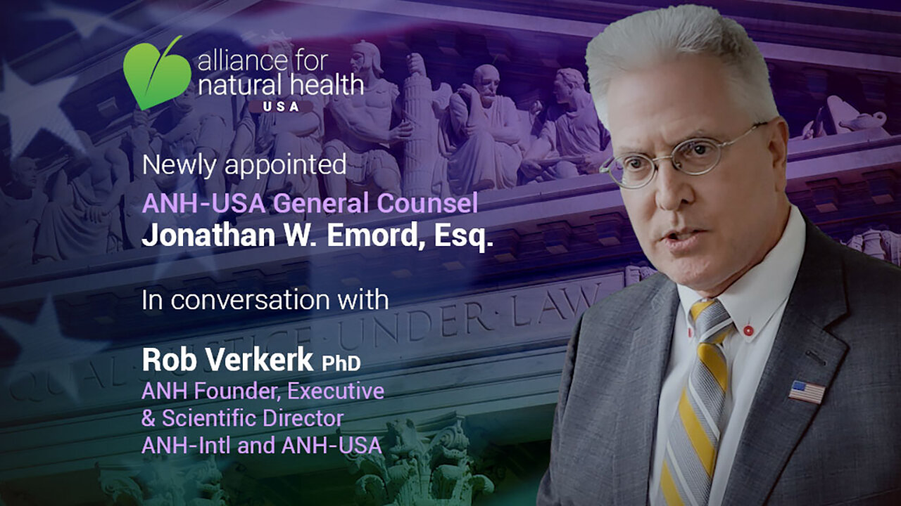 ANH-USA newly appointed General Counsel Jonathan Emord | In conversation with Rob Verkerk PhD