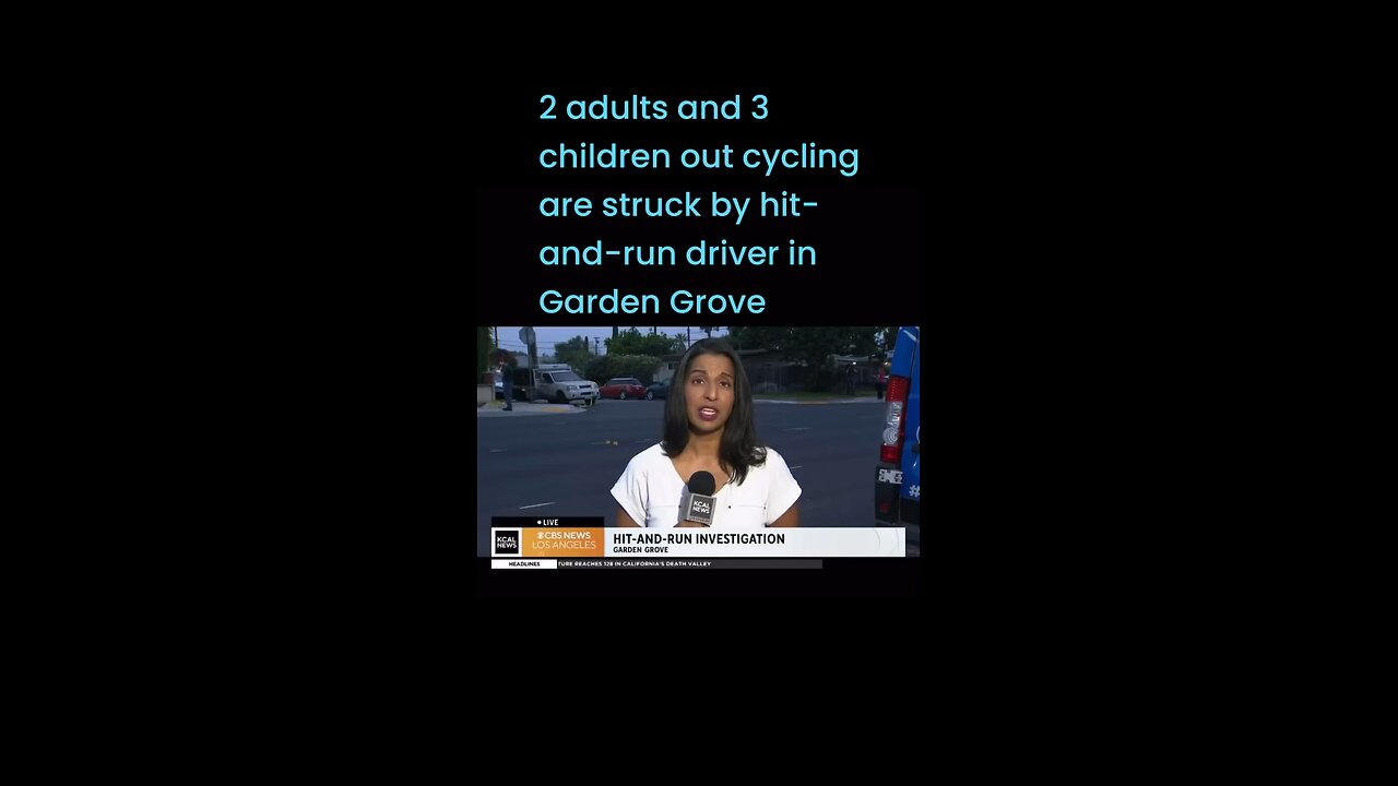 2 adults and 3 children out cycling are struck by hit-and-run driver in Garden Grove #lioneyenews