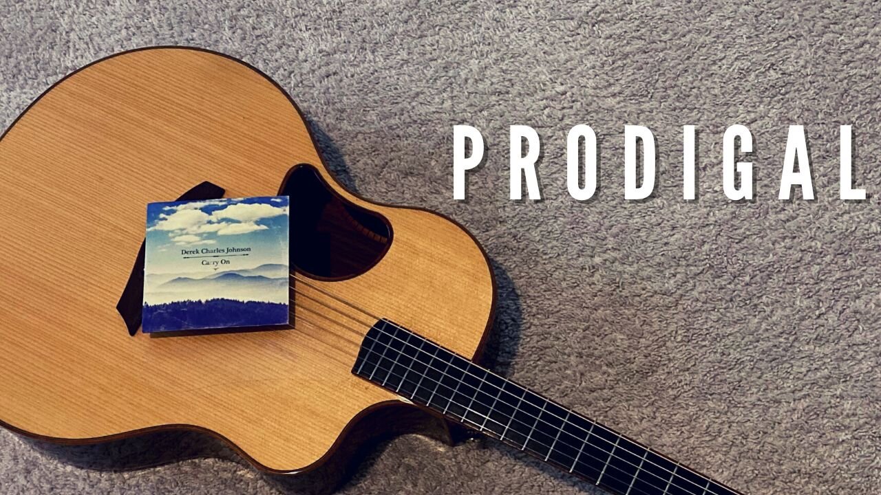 PRODIGAL / / Derek Charles Johnson / / Acoustic Version / / Lyric Music Video