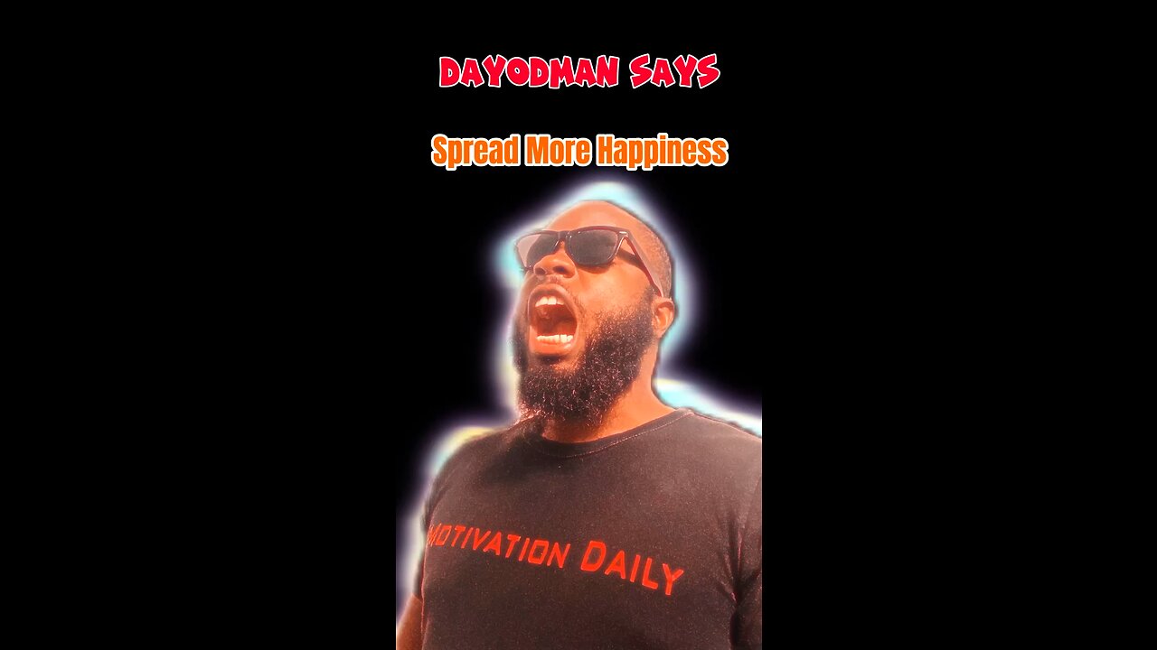 Spread More Happiness #dayodman #more #happy #eeyayyahh