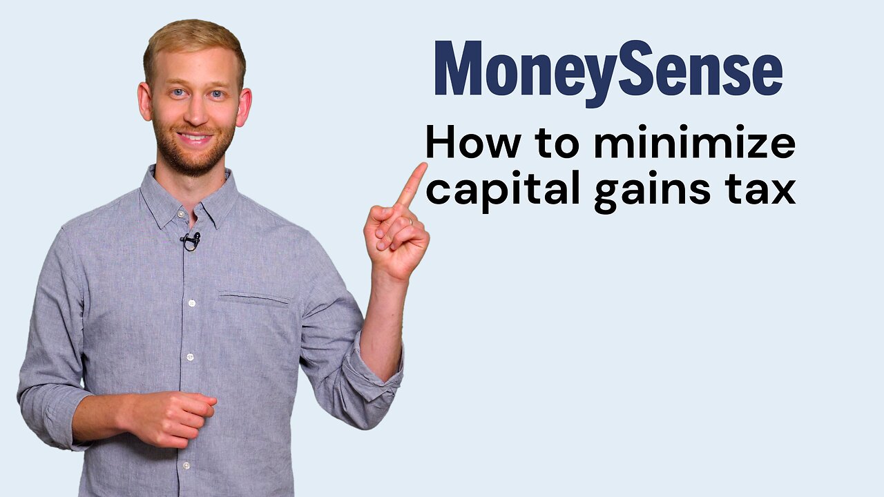 How to minimize capital gains tax.