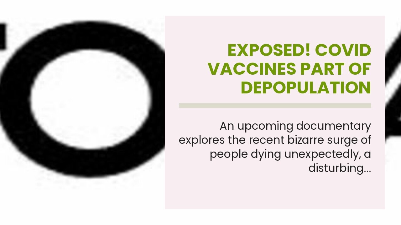 Exposed! Covid Vaccines Part of Depopulation Agenda, ‘Died Suddenly’ Documentary Reveals