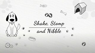 Shake, stomp and nibble