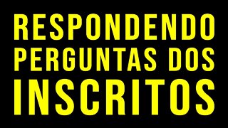 RESPONDENDO PERGUNTAS DOS INSCRITOS - Vou mostrar meu rosto? Trabalho com o quê? Etc. [Parte 1 de 2]