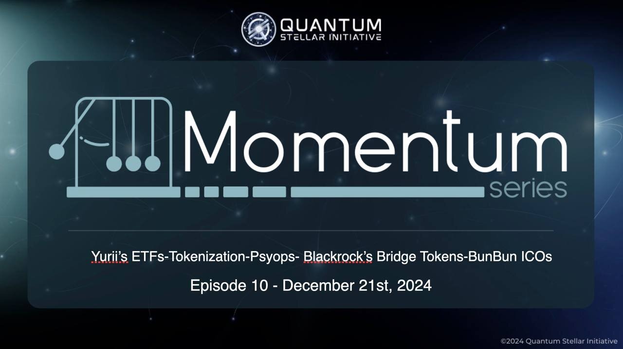 MOMENTUM Series Ep. 10 Yurii’s ETFs- Psyops-BlackRock’s Bridge Tokens- BunBun ICOs (Dec 21, 2024)