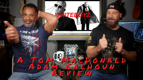 "Whiteboyz", A Tom MacDonald and Adam Calhoun Review