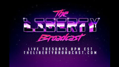 The Liberty Broadcast: Episode #81