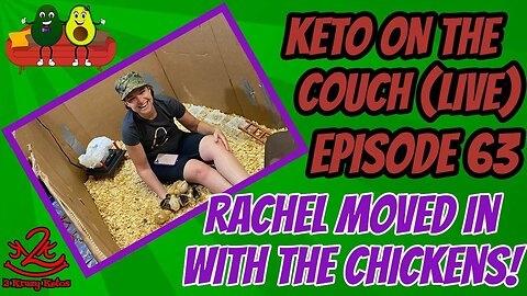 Keto on the Couch - Episode 63 - Rachel has a new room