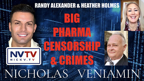 Randy Alexander & Heather Holmes Discuss Big Pharma Crimes with Nicholas Veniamin