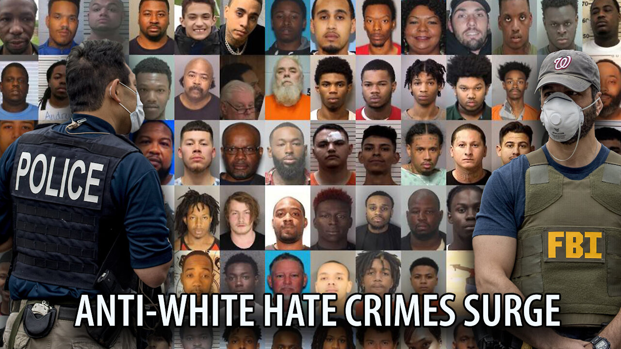 New FBI Crime Data Show Surge in ANTI-WHITE Hate Crimes, and RECORD Black-on-Black Homicide