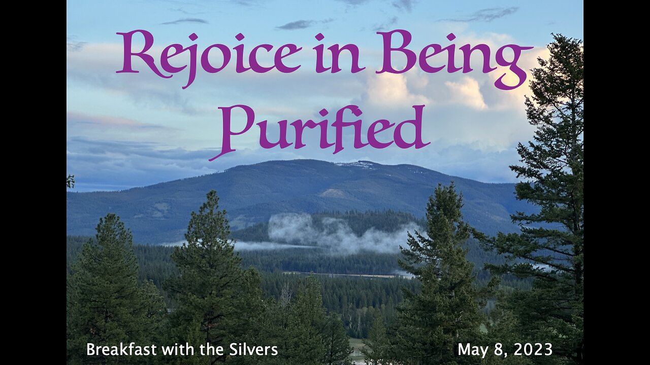 Rejoice in Being Purified - Breakfast with the Silvers & Smith Wigglesworth May 8