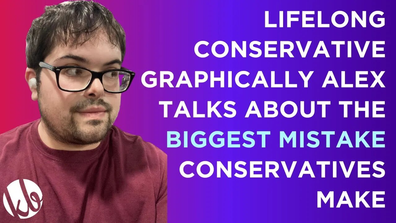 Lifelong conservative @GraphicallyAlex discusses the biggest mistake conservatives make