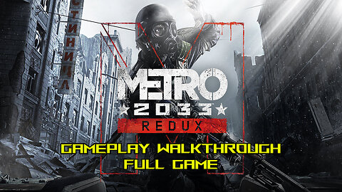 Metro 2033 Redux | Gameplay Walkthrough No Commentary Full Game