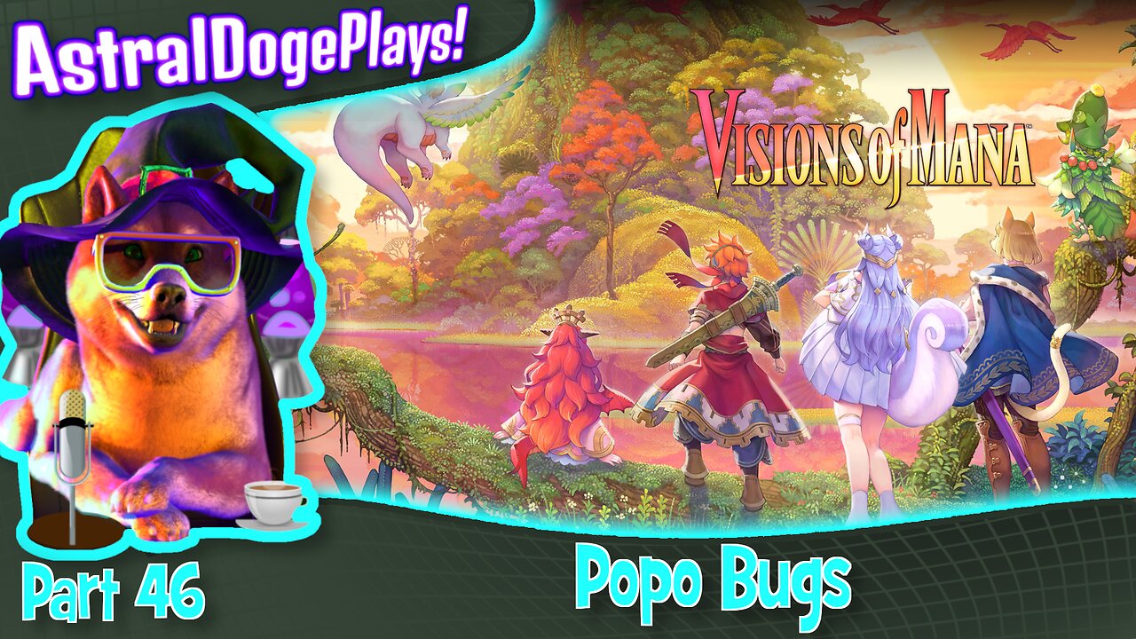 Visions of Mana -Part 46- Popo Bugs