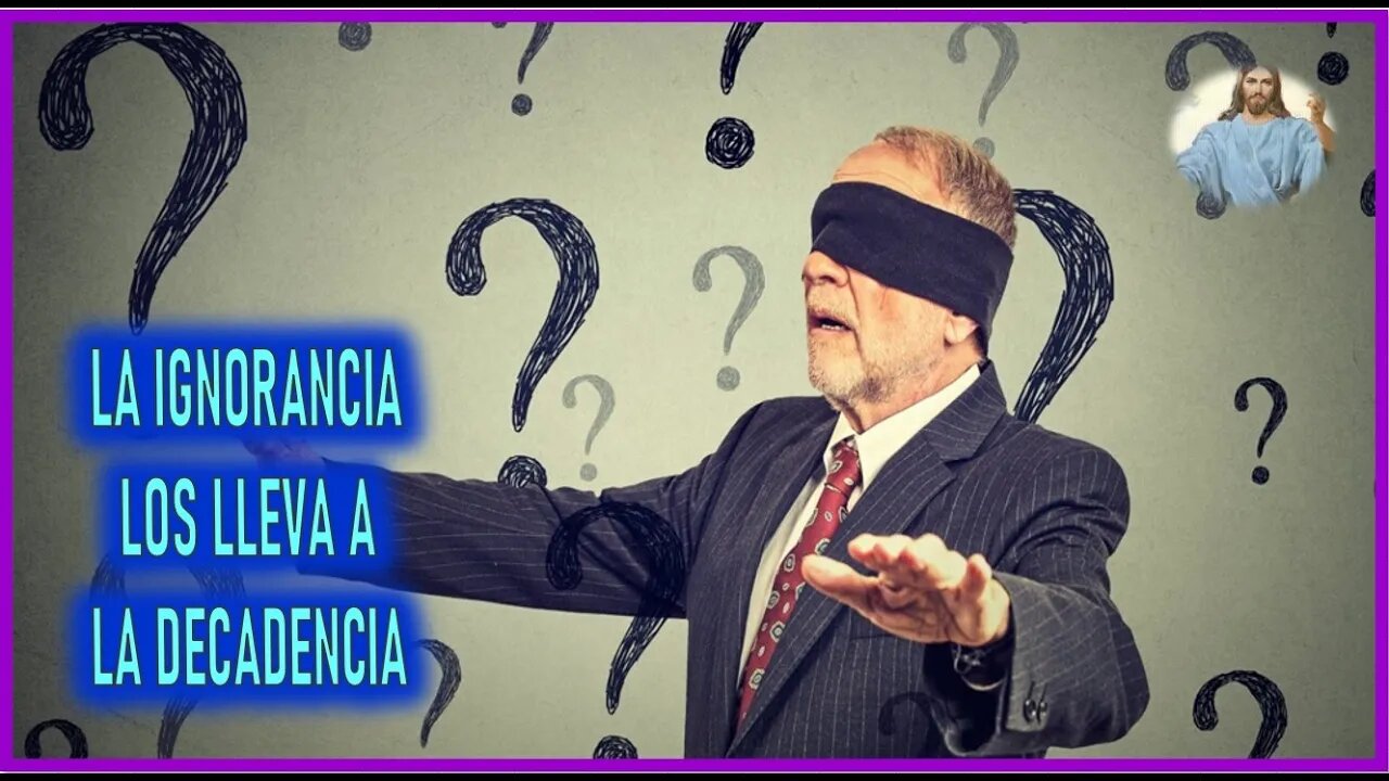 MENSAJE DE JESUCRISTO A DANIEL DE MARIA - LA IGNORANCIA LOS LLEVA A LA DECADENCIA