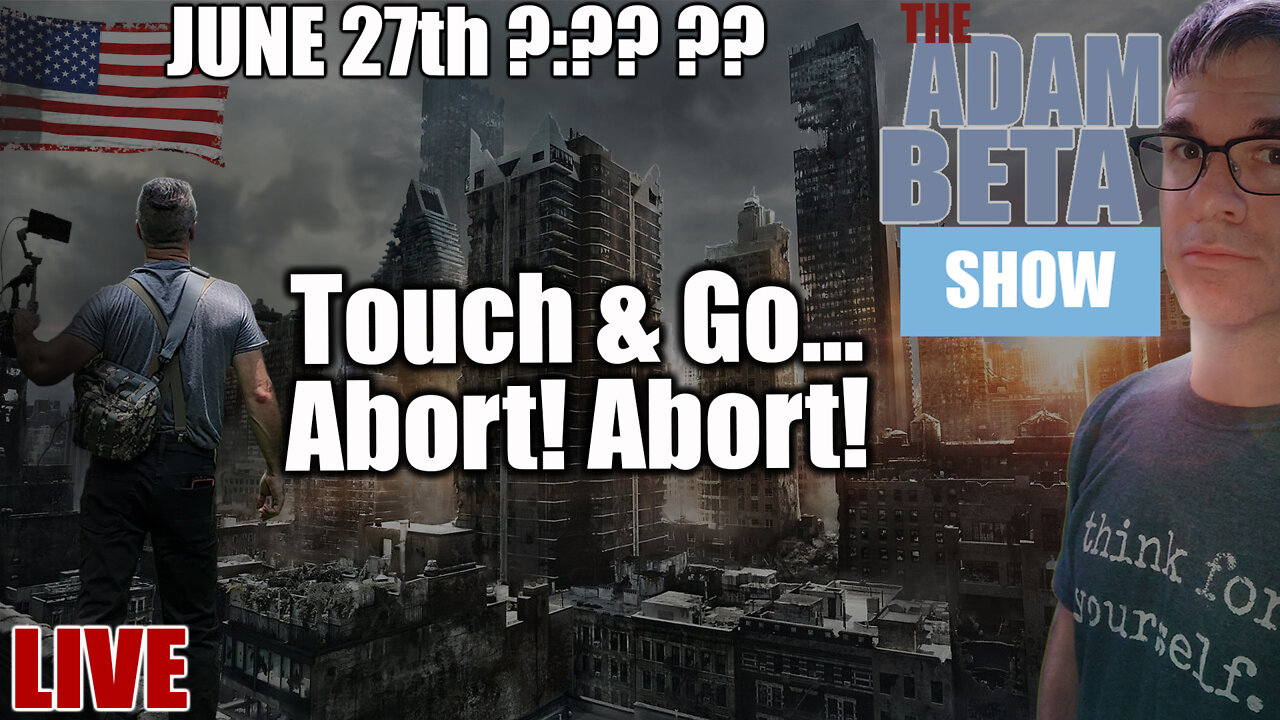 Lib2Liberty June 27th ?:?? ?? "Touch & Go... Abort! Abort!"