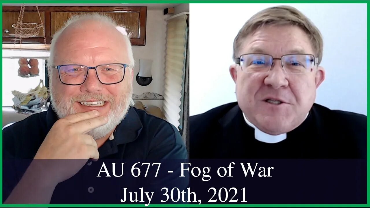 Anglican Unscripted 677 - Fog of War