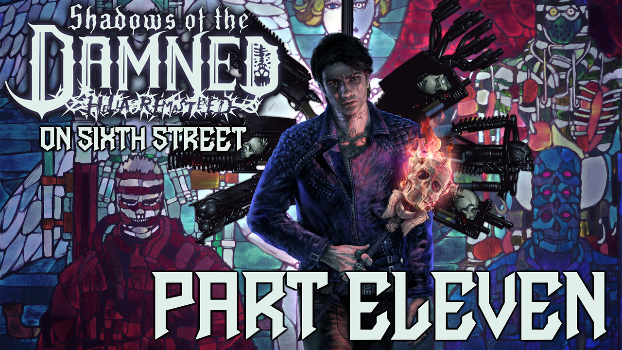 Shadows of the Damned on 6th Street Part 11