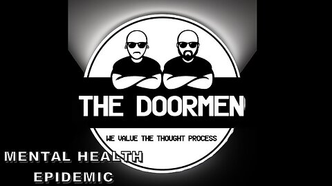 The Doormen Podcast - Mental Health Epidemic