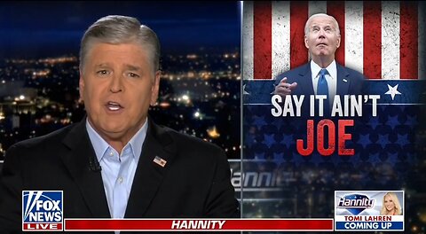 Hannity: The Democrat Party Doesn't Want Biden