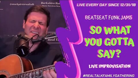 So What You Gotta Say? Funky Live Improvisation!