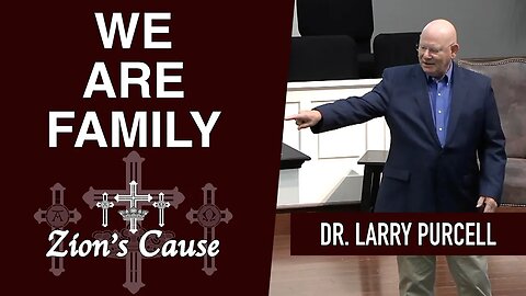 Dr. Larry Purcell - "We Are Family" 1 Thessalonians 2