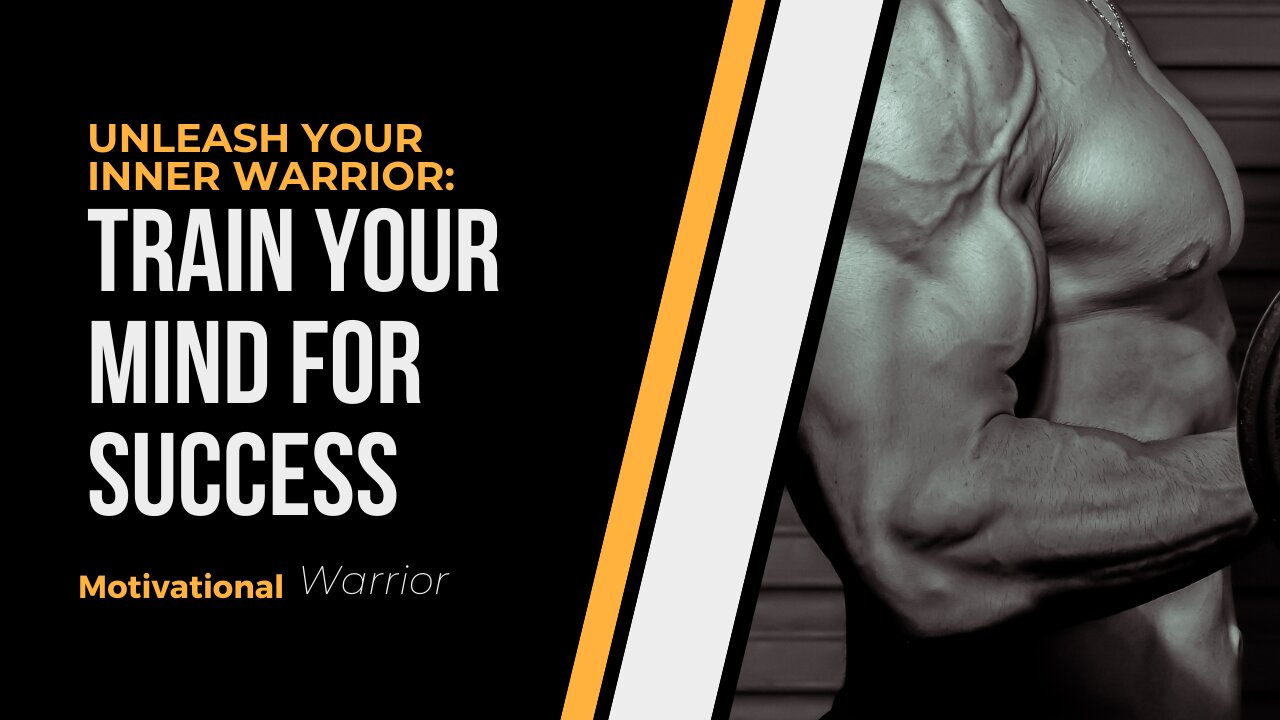 "Unleash Your Inner Warrior: Train Your Mind for Success | Motivational Warrior"