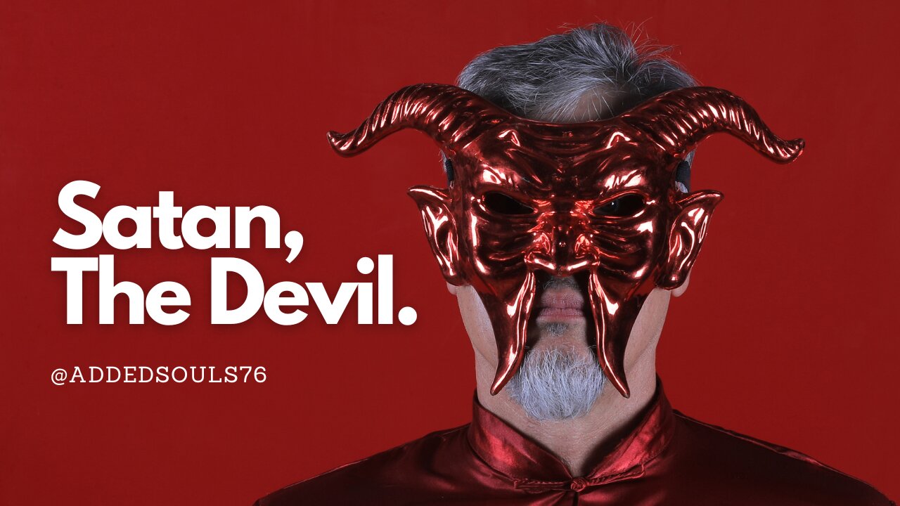 Satan; The Devil.