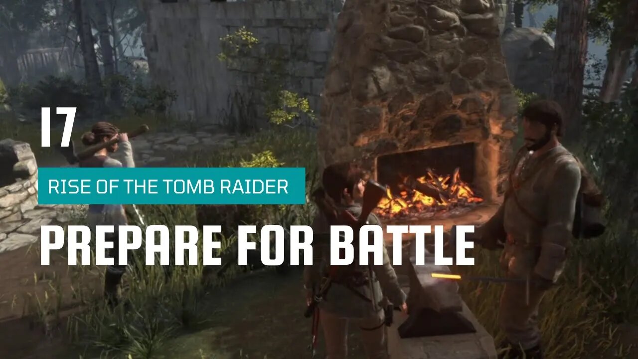Rise Of The Tomb Raider 17 | Prepare For Battle | Defensive Strategy | Surveillance Disruption