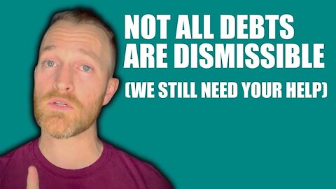 Not All Debts Are Dismissible (We Still Need Your Help)