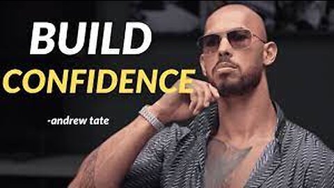 How To Build Confidence Explained By Andrew Tate