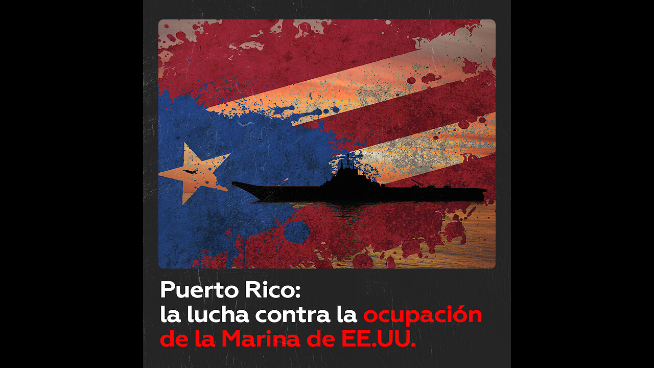 Puerto Rico: la lucha contra la ocupación estadounidense