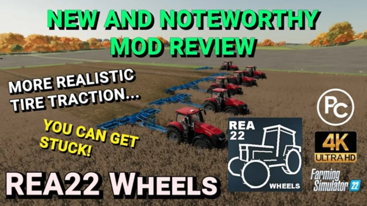 REA22 Wheels *More Realistic Traction for our vehicles* | Mod Review | Farming Simulator 22