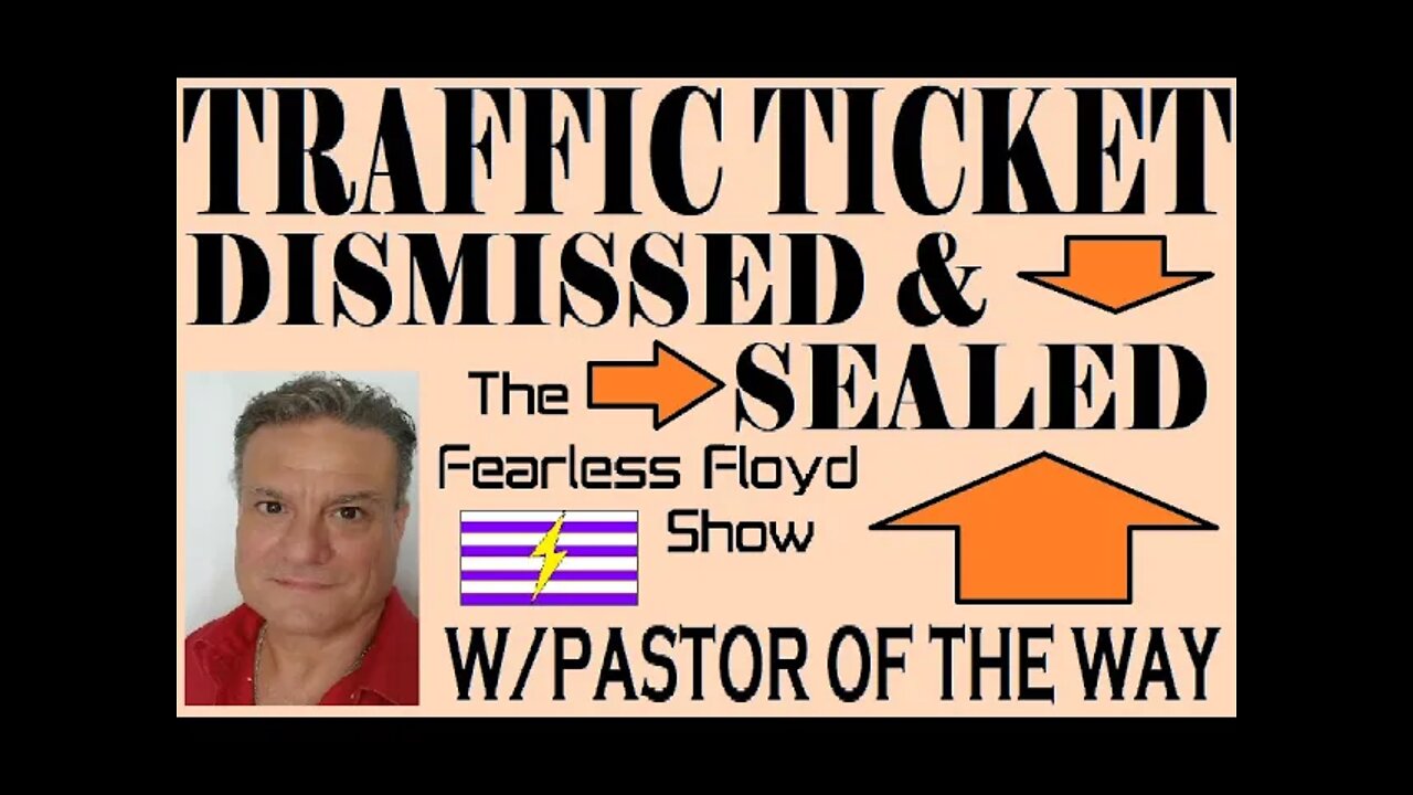 TRAFFIC TICKET DISMISSED & SEALED! with Guest: Pastor of the Way