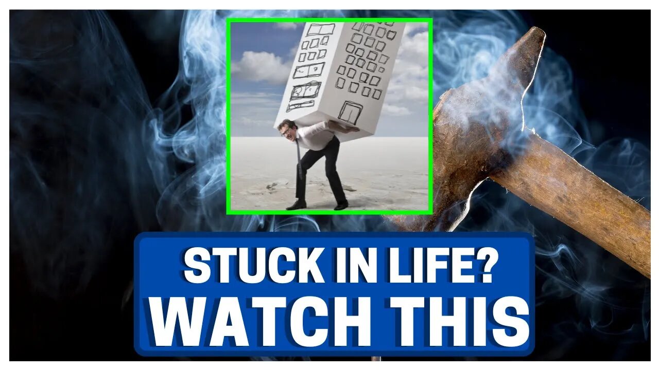 Stuck In Life? WATCH THIS
