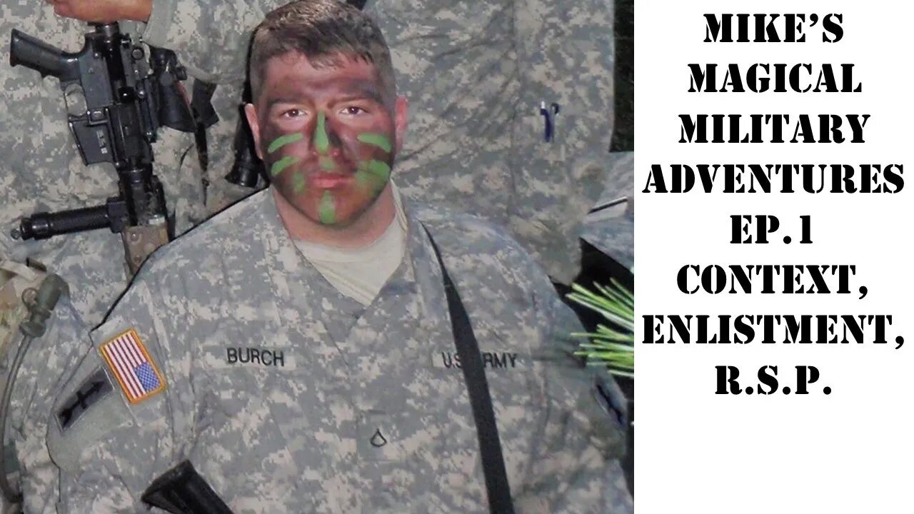 Mikes Magical Military Adventures - Ep. 1: Context, Enlistment, and RSP