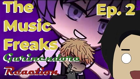 Gurin reacts to The Music Freaks Ep.2 | Gurinendore Reaction