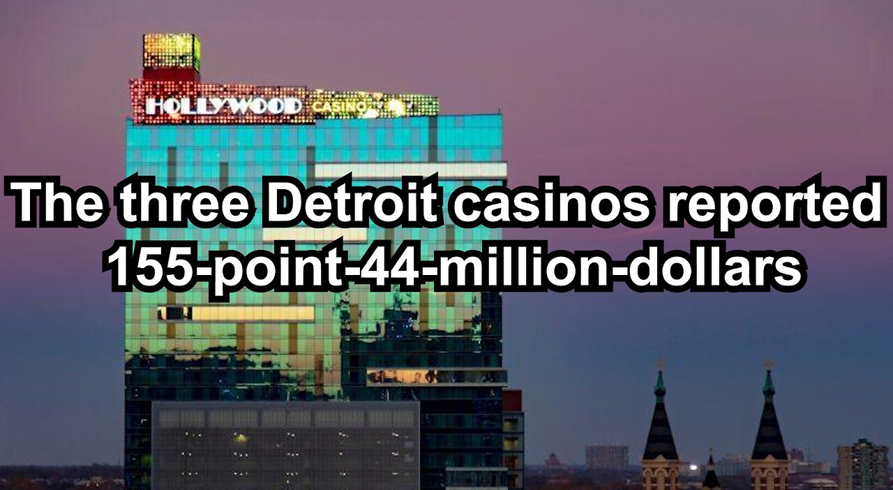 The three Detroit casinos reported 155-point-44-million-dollars